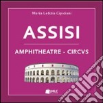 Assisi. Amphitheatre-circus libro