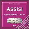 Assisi. Amphitheatre-circus libro di Cipiciani M. Letizia