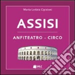 Assisi. Anfiteatro-circo libro