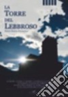 La torre del lebbroso libro di Fresia Paparazzo Mirko