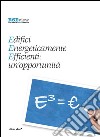 Edifici energeticamente efficienti: un'opportunità. E³ = euro libro