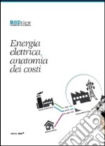 Energia elettrica, anatomia dei costi