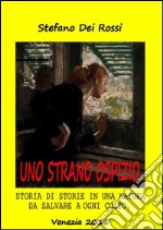 Uno strano ospizio. Storia di storie in una natura da salvare a ogni costo libro