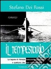 Il tempestario. La laguna di Venezia nasconde qualcosa e qualcuno che non immaginavi libro