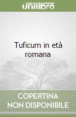 Tuficum in età romana