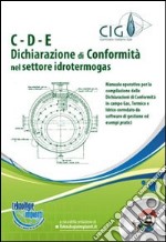 C-D-E. Dichiarazione di conformità nel settore idrotermogas. Con CD-ROM