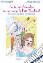 Se tu sei Pinocchio io non sono la fata turchina. Manuale delle bugie degli uomini. Con DVD