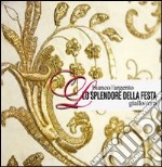 Lo splendore della festa. Bianco-argento//Giallo-oro. Ediz. illustrata libro