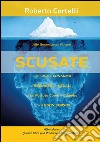 «Scusate!»... Se «usa e consuma» (business as usual)... ci ha fottuto cuore e cervello! libro