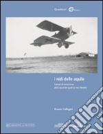 I nidi delle aquile. Campi di aviazione della grande guerra nel Veneto