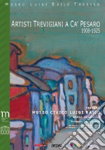 Artisti trevigiani a Ca' Pesaro (1908-1925)