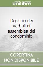 Registro dei verbali di assemblea del condominio libro