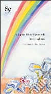 Arcobaleno libro di Fabra Bignardelli Adalpina