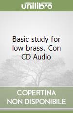 Basic study for low brass. Con CD Audio libro