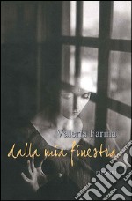 Dalla mia finestra libro