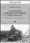 Gli italiani in Russia e in Siberia. Gli abruzzesi nella costruzione della Transiberiana libro