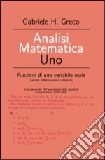 Analisi matematica uno. Funzioni di una variabile reale in occasione del 150° anniversario della nascita di Giuseppe Peano (1858-1932)