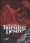 Burning Desire. Francesca da Rimini, desideri e visioni tra letteratura, teatro, musica e cinema. Atti della 7° edizione delle Giornate... Francesca da Rimini 2013 libro