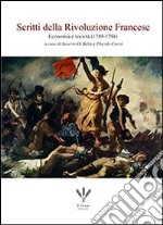 Scritti della Rivoluzione francese. Economia e società (1789-1794) libro