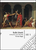 Sulla libertà. Scritti politici scelti (1848-1860) libro