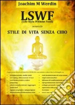 LSWF. Life-style without food ovvero lo stile di vita senza cibo