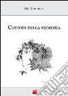 Custodi della memoria libro