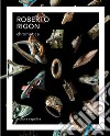 Roberto Rigon. Chromatica. Scultura e grafica. Ediz. italiana e inglese libro