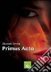 Primus acto libro di Jevola Riccardo