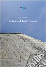 Le faenze di Lucio Fontana libro