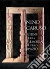 Nino Caruso. Forme della memoria e dello spazio. Ediz. italiana e inglese libro di Casali C. (cur.)
