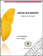 Abusi sui minori. Fattispecie criminologiche libro