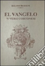 El Vangelo 'n versi cortonesi libro