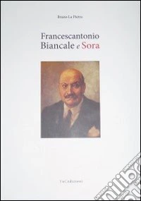 Francescantonio Biancale e Sora libro