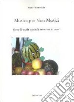 Musica per non musici. Note di teoria musicale trascritte in treno libro