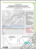 Idrologia e idraulica fluviale. Ricostruzione dell'idrogramma di piena e uso del solutore HecRas. DVD libro