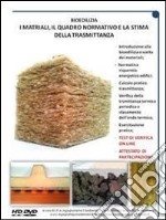 Bioedilizia... i materiali, il quadro normativo e la stima della trasmittanza. Videocorso bioedilizia libro