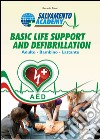 Basic life support and defibrillation. Rianimazione cardio polmonare. Adulto, bambino, lattante libro