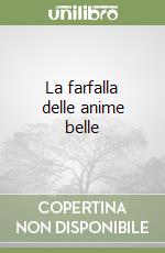 La farfalla delle anime belle libro