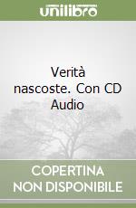 Verità nascoste. Con CD Audio