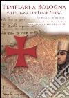 Templari a Bologna sulle tracce di frate Pietro. DVD libro