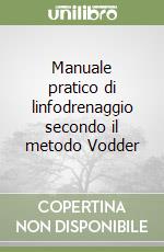 Manuale pratico di linfodrenaggio secondo il metodo Vodder