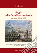 Viaggio nella Castellana medievale dall'anno 1000 al 1350. Il mistero della settima postazione doganale longobarda e del castello di Treville