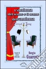 L'anima del sogno o il sogno dell'anima. Freud vs Jung libro