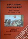 Era il tempo delle ciliegie. Storia e riflessioni sulla Comune di Parigi libro