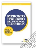 Mercato italiano dell'energia elettrica. Oltre la grid parity