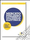 Mercato italiano dell'energia elettrica. Oltre la grid parity libro
