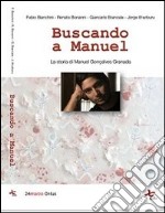 Buscando a Manuel. La storia di Manuel Gonçalves Granada libro