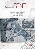 Il silenzio sopra le parole (disegni sui giornali). Ediz. illustrata libro