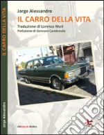 Il carro della vita. Libro tributo libro