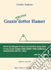 Grazie ancora dottor Hamer. Vol. 2 libro di Trupiano Claudio